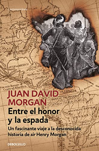 Entre El Honor Y la Espada: Un Fascinante Viaje a la Desconocida Historia de Sir Henry Morgan