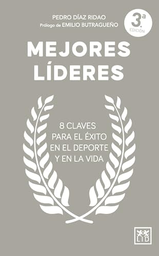 Mejores Líderes: 8 Claves Para el Exito en el Deporte y en la Vida (3rd Edicion)
