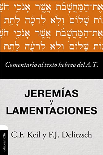 Jeremías Y Lamentaciones (Comentario Al Texto Hebreo Del Antiguo Testamento)