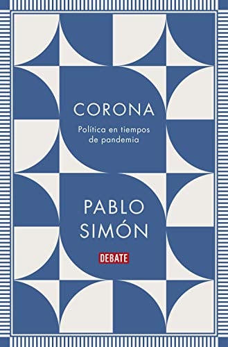 Corona: Politica En Tiempos De Pandemia