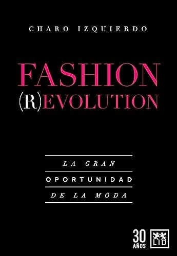 Fashion (R)evolution: La Gran Oportunidad de la Moda