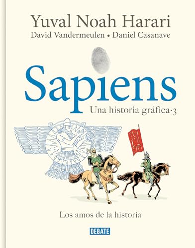 Los Amos de la Historia (Sapiens: Una Historia Grafica, Volume 3)