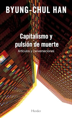 Capitalismo Y Pulsion De Muerte: Articulos Y Conversaciones