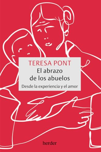 El Abrazo De Los Abuelos: Desde La Experiencia Y El Amor