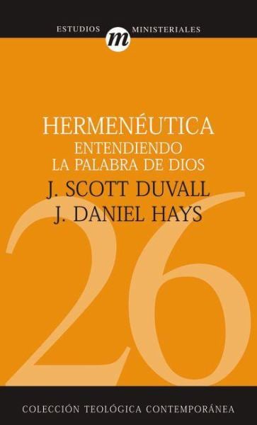 Hermeneutica Entendiendo La Palabra De Dios (Estudios Ministeriales)