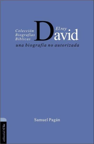 El Rey David Una Biografia No Autorizada