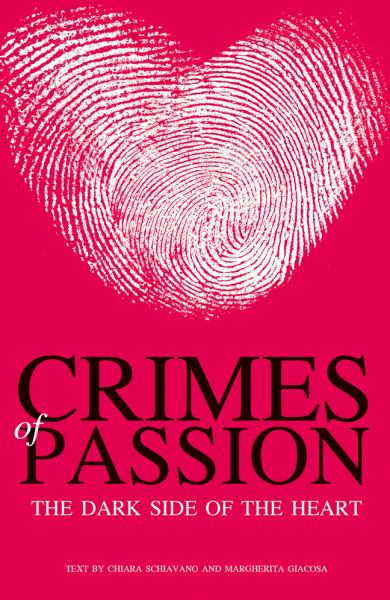 Crimes of Passion: The Dark Side of the Heart