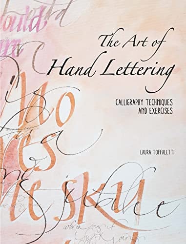 The Art of Hand Lettering: Calligraphy Techniques and Exercises