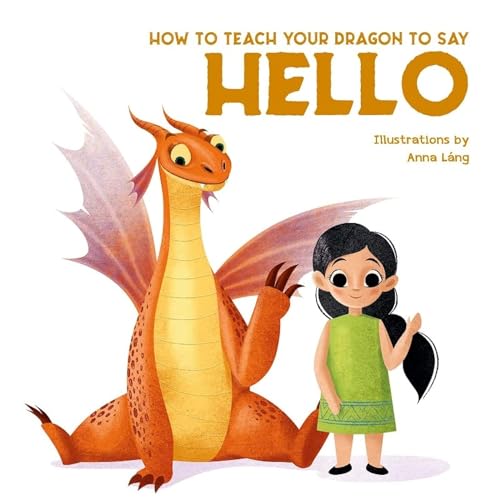 How to Teach Your Dragon to Say Hello (How to Teach Your Dragon)