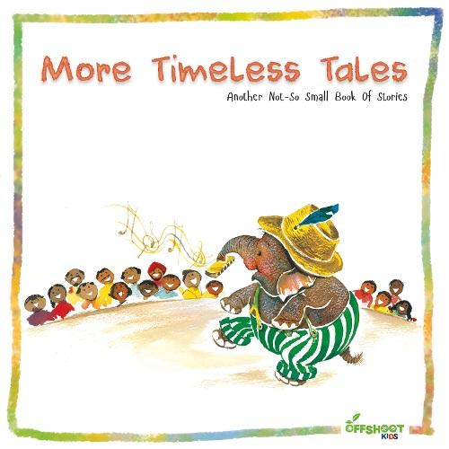 More Timeless Tales: Another Not-So-Small Book of Stories