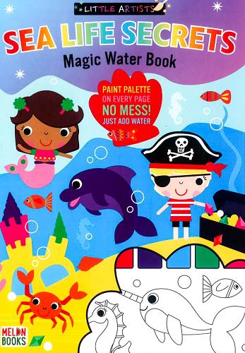 Sea Life Secrets Magic Water Book (Little Artists)