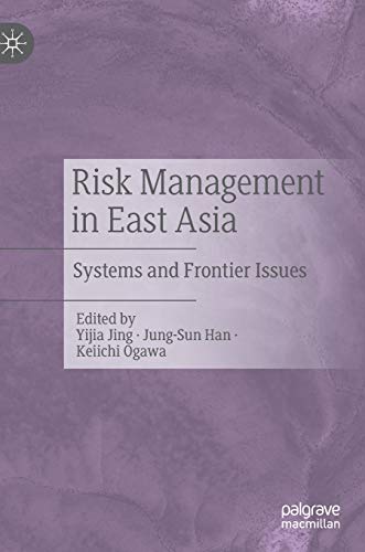 Risk Management in East Asia: Systems and Frontier Issues (Governing China in the 21st Century)