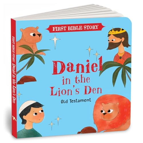 Daniel in the Lion’s Den (First Bible Story: Old Testament)