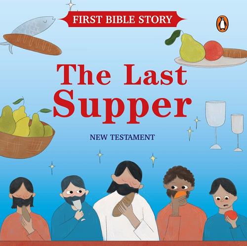 The Last Supper (First Bible Story: New Testament)