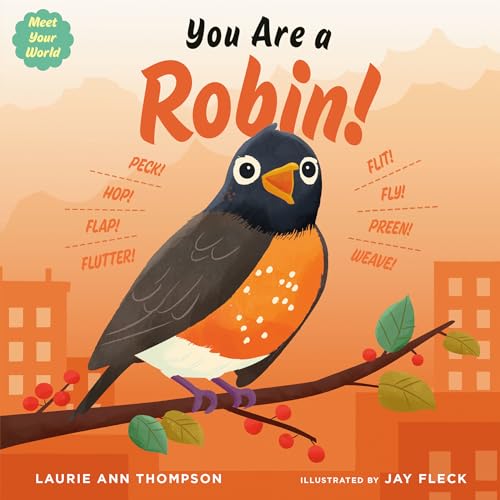 You Are a Robin! (Meet Your World)