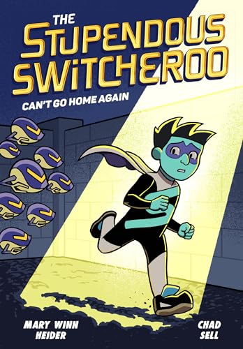 Can't Go Home Again (The Stupendous Switcheroo, Bk. 3)
