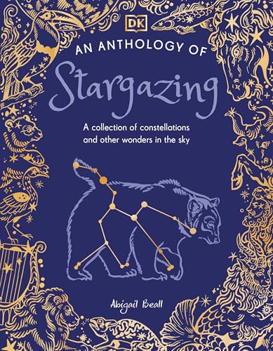 An Anthology of Stargazing: A Collection of Constellations and Other Wonders in the Sky (DK Little Anthologies)