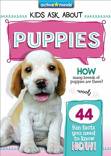 Puppies (Active Minds: Kids Ask About Series 3, Bk. 8)