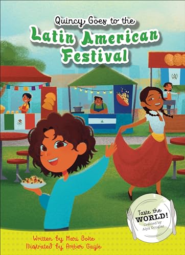 Quincy Goes to the Latin American Festival (Taste the World! Bk. 2)