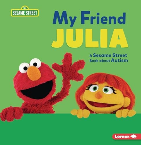 My Friend Julia: A Sesame Street Book About Autism