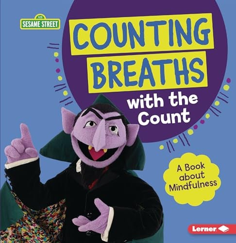 Counting Breaths With the Count: A Book Bbout Mindfulness (Sesame Street Character Guides)