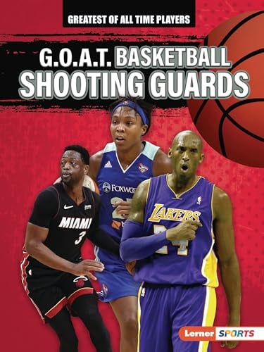 G.O.A.T. Basketball Shooting Guards (Greatest of All Time Players)