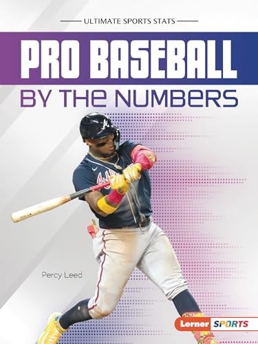 Pro Baseball by the Numbers (Ultimate Sports Stats)