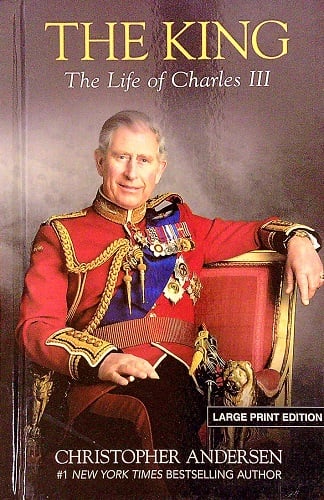 The King: The Life of Charles III (Large Print)
