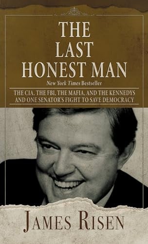 The Last Honest Man: The CIA, the FBI, the Mafia, and the Kennedys - And One Senator's Fight to Save Democracy (Large Print)
