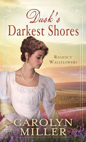 Dusk's Darkest Shores (Regency Wallflowers, Bk. 1 - Large Print)