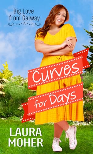 Curves for Days (Big Love From Galway, Bk. 1 - Large Print)