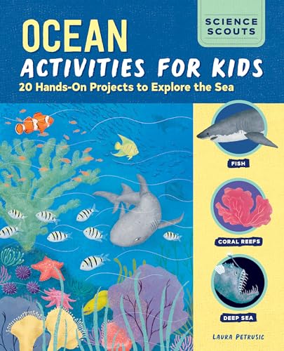 Ocean Activities for Kids: 20 Hands-On Projects to Explore the Sea (Science Scouts)