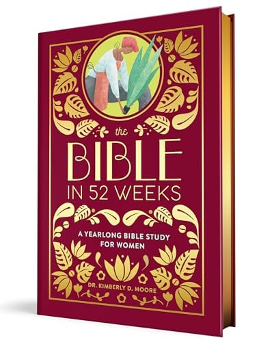 The Bible in 52 Weeks: A Yearlong Bible Study for Women