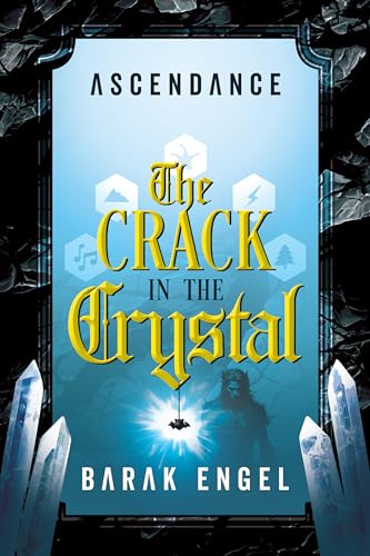 The Crack in the Crystal (Ascendance)