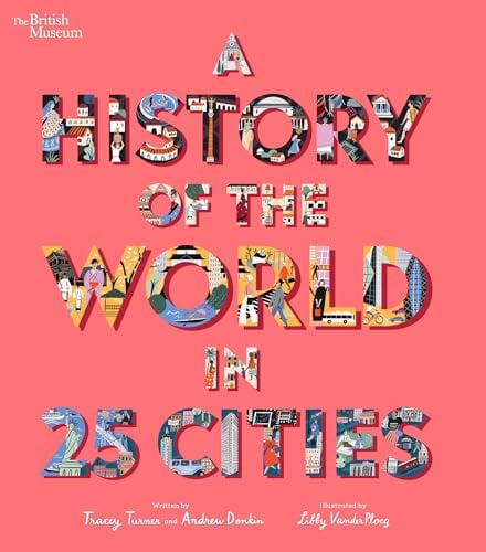 A History of the World in 25 Cities (British Museum)