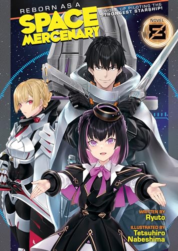 Reborn as a Space Mercenary: I Woke Up Piloting the Strongest Starship! (Bk. 8)