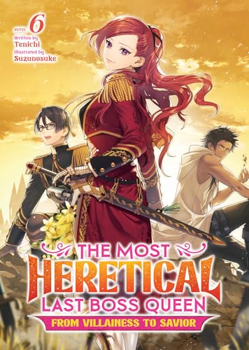 The Most Heretical Last Boss Queen: From Villainess to Savior (Bk. 6)