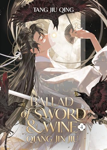 Ballad of Sword and Wine: Qiang Jin Jiu (Volume 4)