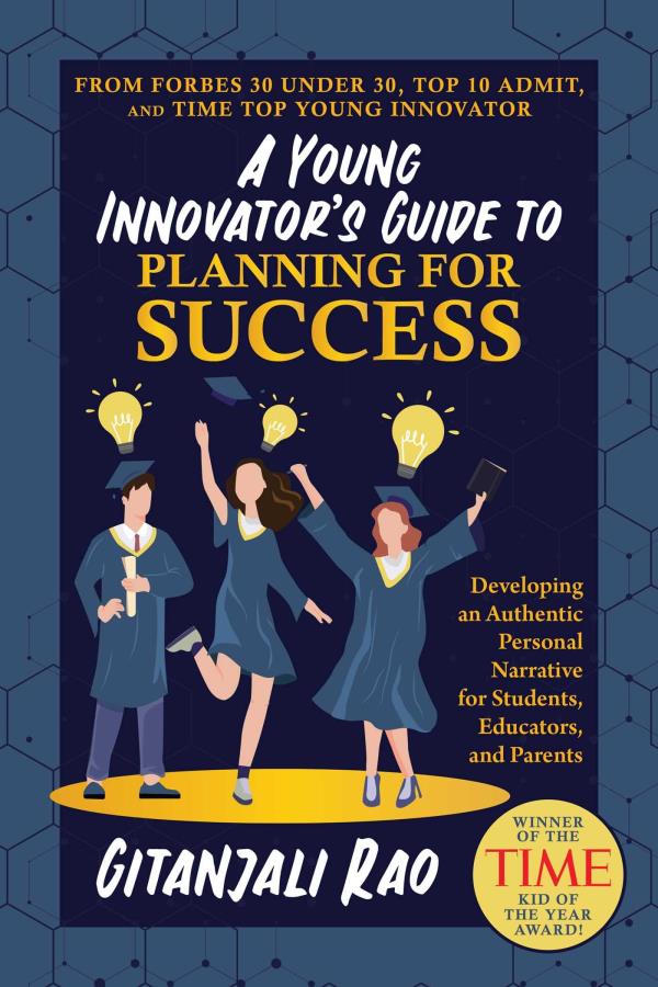 A Young Innovator's Guide to Planning for Success: Developing an Authentic Personal Narrative for Students, Educators, and Parents