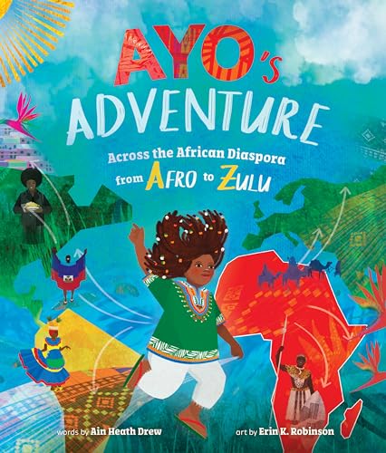 Ayo's Adventure: Across the African Diaspora From Afro to Zulu