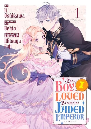 The Boy I Loved Became the Jaded Emperor (Volume 1)