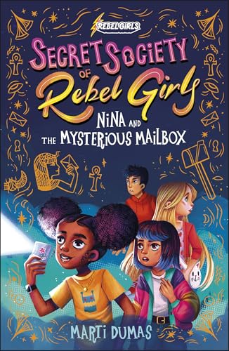 Nina and the Mysterious Mailbox (Secret Society of Rebel Girls, Bk. 1)