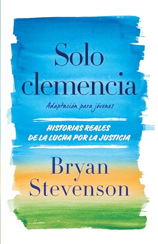 Solo Clemencia: Historias Reales de la Lucha Por la Justicia (Adaptacion Para Jovenes)