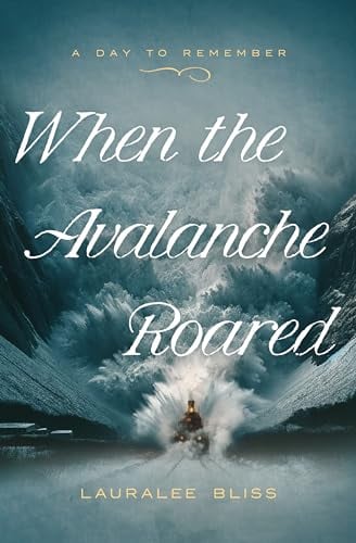 When the Avalanche Roared (Day to Remember, Bk. 5)