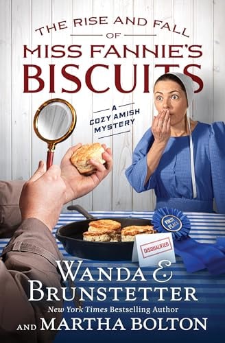 The Rise and Fall of Miss Fannie's Biscuits (A Cozy Amish Mystery)