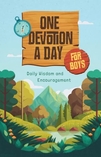One Devotion a Day for Boys: Daily Wisdom and Encouragement