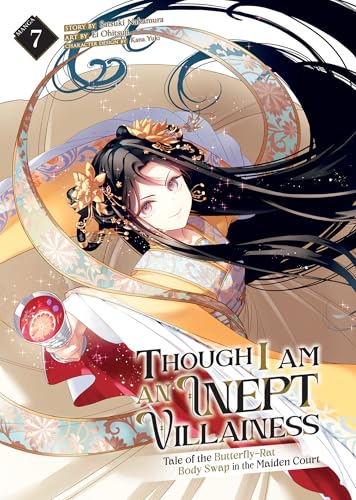 Though I Am an Inept Villainess: Tale of the Butterfly-Rat Body Swap in the Maiden Court (Volume 7)