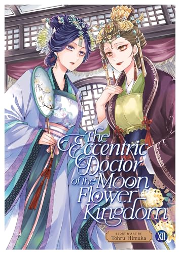 The Eccentric Doctor of the Moon Flower Kingdom (Volume 12)