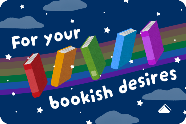 For Your Bookish Desires